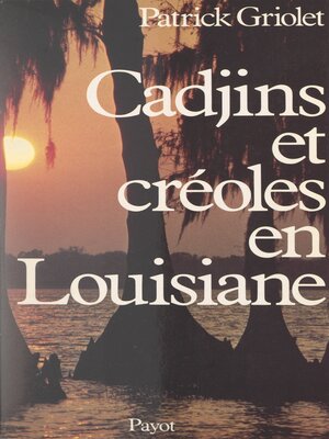 cover image of Cadjins et Créoles en Louisiane